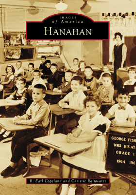 Hanahan (Images of America) By B. Earl Copeland, Christie Rainwater Cover Image
