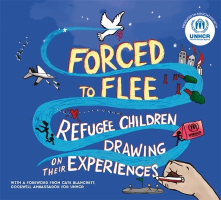 Forced to Flee: Refugee Children Drawing on their Experiences By UNHCR Cover Image