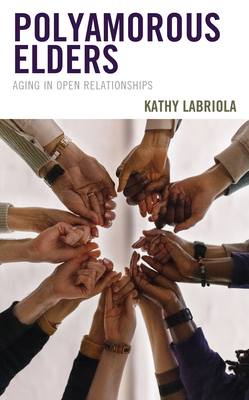 Polyamorous Elders: Aging in Open Relationships Cover Image