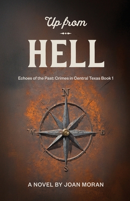 Up From Hell (Echoes of the Past: Crimes in Central Texas #1)