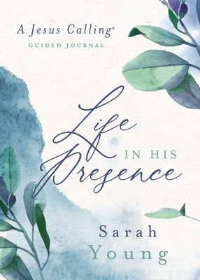 Life in His Presence: A Jesus Calling Guided Journal Cover Image