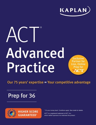ACT Advanced Practice: Prep for 36 (Kaplan Test Prep) Cover Image