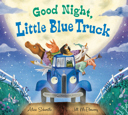 Good Night, Little Blue Truck By Alice Schertle, Jill McElmurry (Illustrator) Cover Image