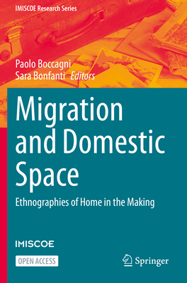Migration and Domestic Space: Ethnographies of Home in the Making (IMISCOE Research) Cover Image
