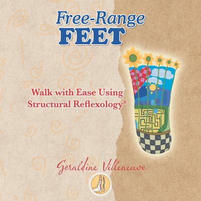 Free-Range Feet: Walk with Ease Using Structural Reflexology(R) Cover Image