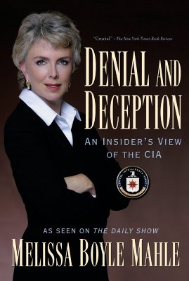 Denial and Deception: An Insider's View of the CIA By Melissa Boyle Mahle Cover Image