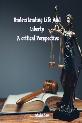 Understanding Life and Liberty A Critical Perspective Cover Image