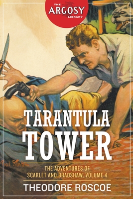 Tarantula Tower: The Adventures of Scarlet and Bradshaw, Volume 4 (Argosy Library #91)