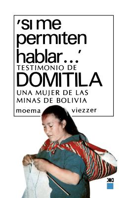 Si Me Permiten Hablar. Testimonio de Domitila, Una Mujer de Las Minas de Bolivia Cover Image