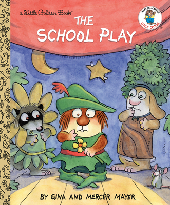 The School Play (Little Critter) (Little Golden Book)