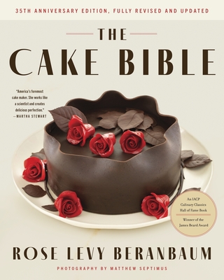 The Cake Bible, 35th Anniversary Edition Cover Image