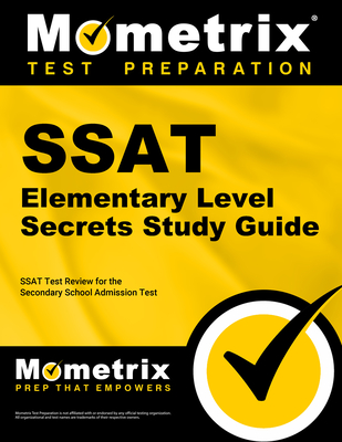 SSAT Elementary Level Secrets Study Guide: SSAT Test Review for the Secondary School Admission Test (Secrets (Mometrix)) By Mometrix School Admissions Test Team (Editor) Cover Image