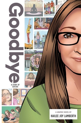 Goodbye: A Story of Suicide (Zuiker Teen Topics) By Hailee Joy Lamberth, Don Hudson (Illustrator), Monica Kubina (Colorist), Anthony Zuiker (With) Cover Image