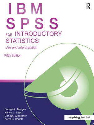 IBM SPSS for Introductory Statistics: Use and Interpretation, Fifth Edition Cover Image