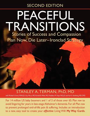 Peaceful Transitions: Stories of Success and Compassion; Plan Now, Die Later--Ironclad Strategy By Phd MD Stanley a. Terman Cover Image