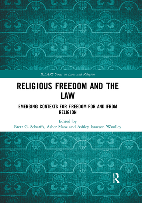 Religious Freedom and the Law: Emerging Contexts for Freedom for and from Religion Cover Image