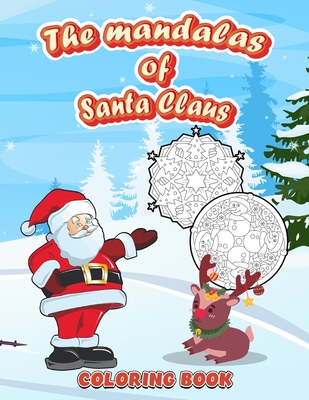 The mandalas of Santa Claus: Varied motifs for children 4 to 10 years old - 40 coloring on the holidays - animals, Santa Claus, decoration Cover Image