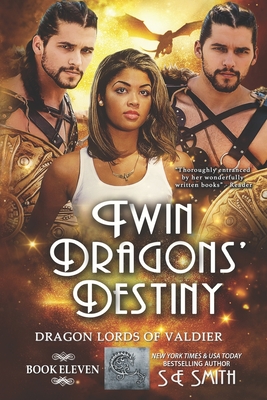 Twin Dragons' Destiny: Dragon Lords of Valdier Book 11 By S. E. Smith Cover Image