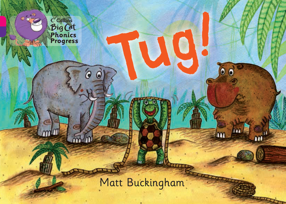 Tug! (Collins Big Cat Phonics Progress) By Matthew Buckingham Cover Image