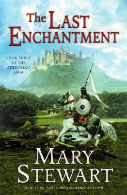 The Last Enchantment: Book Three of the Arthurian Saga (The Merlin Series #3) Cover Image