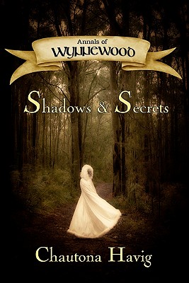 Annals of Wynnewood: Shadows & Secrets By Craig Worrell (Illustrator), Chautona Havig Cover Image