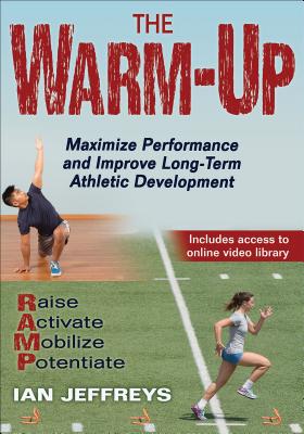 The Warm-Up: Maximize Performance and Improve Long-Term Athletic Development By Ian Jeffreys Cover Image