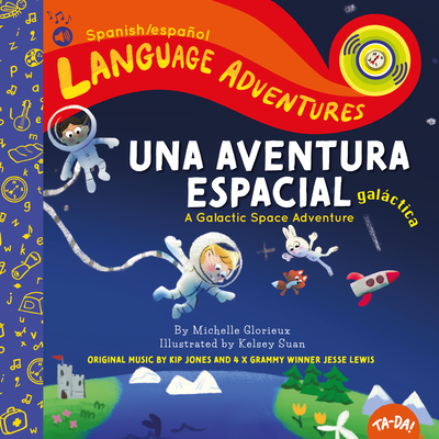 Ta-Da! Una Aventura Espacial Galáctica (a Galactic Space Adventure, Spanish/Español Language Edition) (Language Adventures)