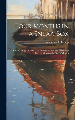 Four Months in a Sneak-box: A Boat Voyage of 2600 Miles Down the Ohio and Mississippi Rivers, and Along the Gulf of Mexico Cover Image