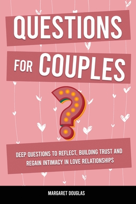 Questions For Couples: Deep Questions To Reflect, Building Trust And ...