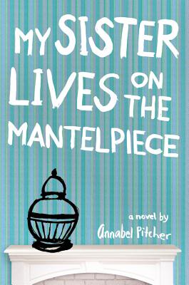 My Sister Lives on the Mantelpiece Lib/E By Annabel Pitcher, David Tennant (Read by) Cover Image