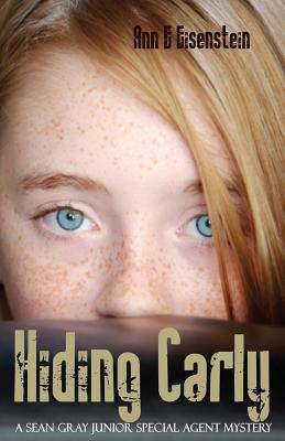 Hiding Carly, a Sean Gray Junior Special Agent Mystery Cover