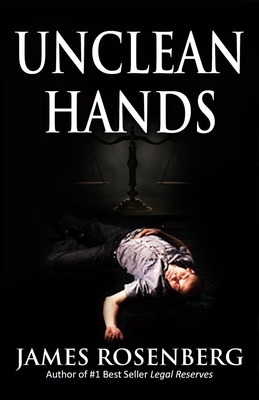 Unclean Hands By James F. Rosenberg Cover Image
