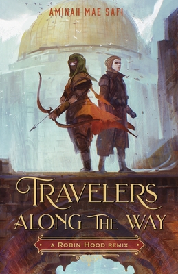 Travelers Along the Way: A Robin Hood Remix (Remixed Classics #3)