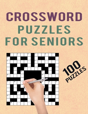 Crossword Puzzles for Seniors -100 Puzzles: Easy to Medium Crossword Puzzles for Adults Puzzles Lover - Large Print Cross Word Puzzles Book Challenge By Carlos Dzu Publishing Cover Image
