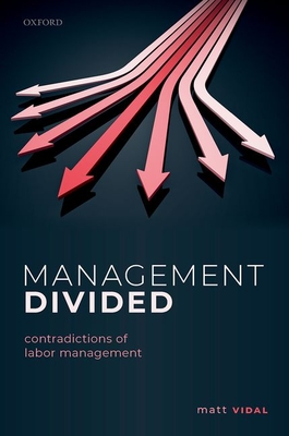 Management Divided: Contradictions of Labor Management By Matt Vidal Cover Image