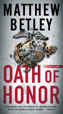 Oath of Honor: A Thriller (The Logan West Thrillers  #2) By Matthew Betley Cover Image