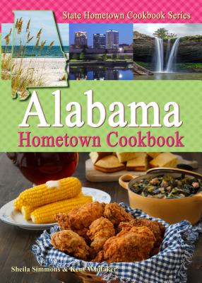 Alabama Hometown Cookbook (State Hometown Cookbook #8) Cover Image