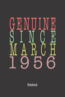 Genuine Since March 1956: Notebook By Genuine Gifts Publishing Cover Image