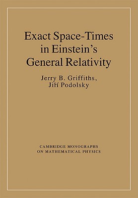 Exact Space-Times in Einstein's General Relativity (Cambridge Monographs on Mathematical Physics)