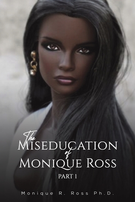The Miseducation of Monique Ross By Monique R. Ross Cover Image