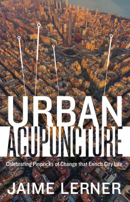 Urban Acupuncture By Jaime Lerner Cover Image