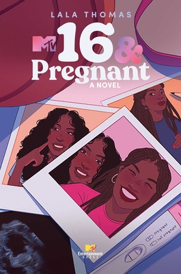 16 & Pregnant: A Novel By LaLa Thomas Cover Image