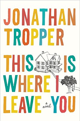 Cover Image for This Is Where I Leave You: A Novel