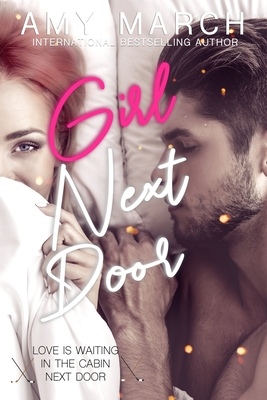Girl Next Door: An enemies to lovers romance By Amy March Cover Image