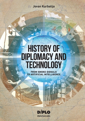 History of Diplomacy and Technology: From Smoke Signals to Artificial Intelligence Cover Image