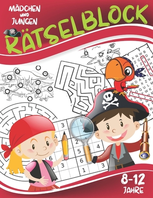 Rätselblock: Knobelspiele für Mädchen und Jungen 8-12 Jahre: Labyrinthe, Fehler finden, Wortsuche, Sudokus. By Pixa Éducation Cover Image
