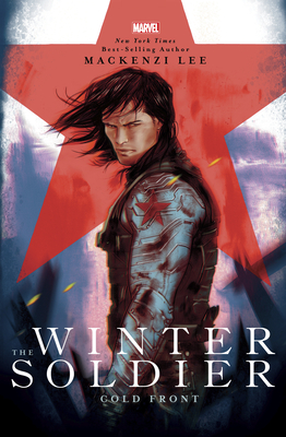 The Winter Soldier: Cold Front (Marvel Rebels & Renegades) By Mackenzi Lee Cover Image