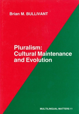 Pluralism: Cultural Maintenance and Evolution (Multilingual Matters #11) Cover Image