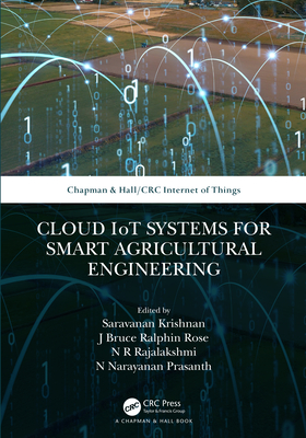 Cloud Iot Systems for Smart Agricultural Engineering By Saravanan Krishnan (Editor), J. Bruce Ralphin Rose (Editor), N. R. Rajalakshmi (Editor) Cover Image