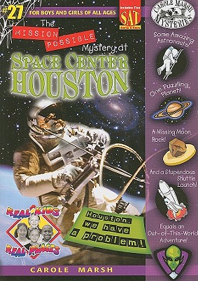 The Mission Possible Mystery at Space Center Houston (Real Kids! Real Places! #27) By Carole Marsh Cover Image